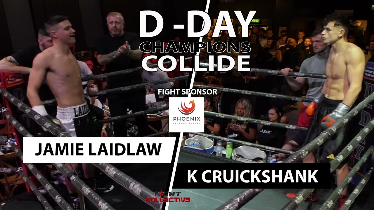 D-DAY BOXING: CHAMPIONS COLLIDE: 6 Jamie Laidlaw vs K Cruickshank