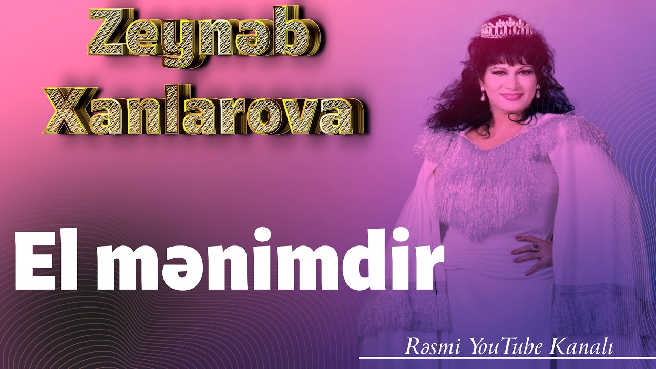 El mənimdir - Zeynəb Xanlarova (televiziya konsertindən)