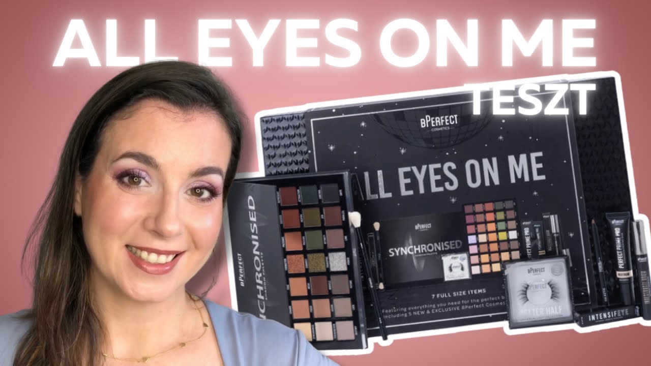 BPERFECT - ALL EYES ON ME SZETT - UNBOXING, SWATCHOK ÉS TESZT