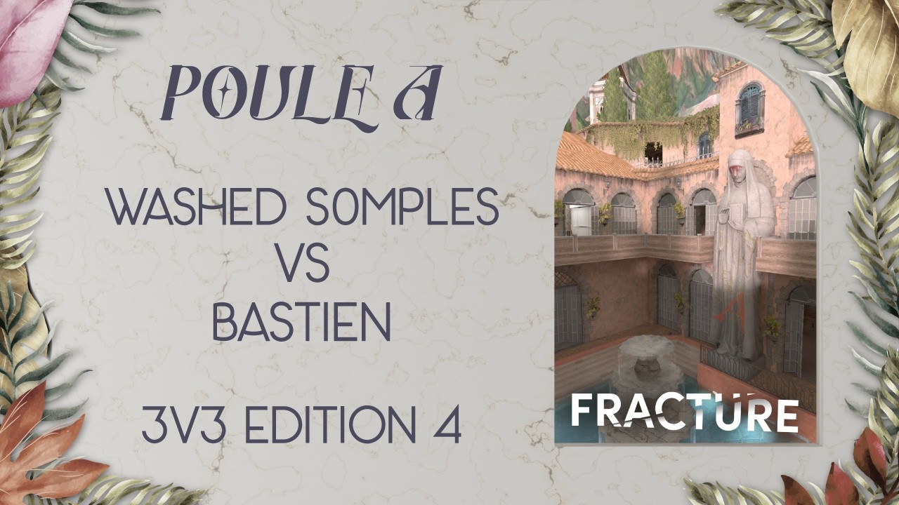 FRACTURE 3v3 : Edition 4 | POULE A : Washed S0mples vs Bastien | CAST : Ziven, NYno