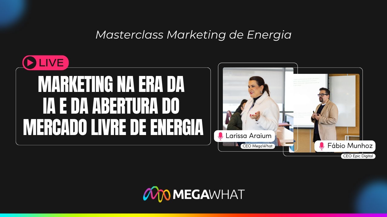 Marketing na Era da IA e da Abertura do Mercado Livre de Energia | AO VIVO