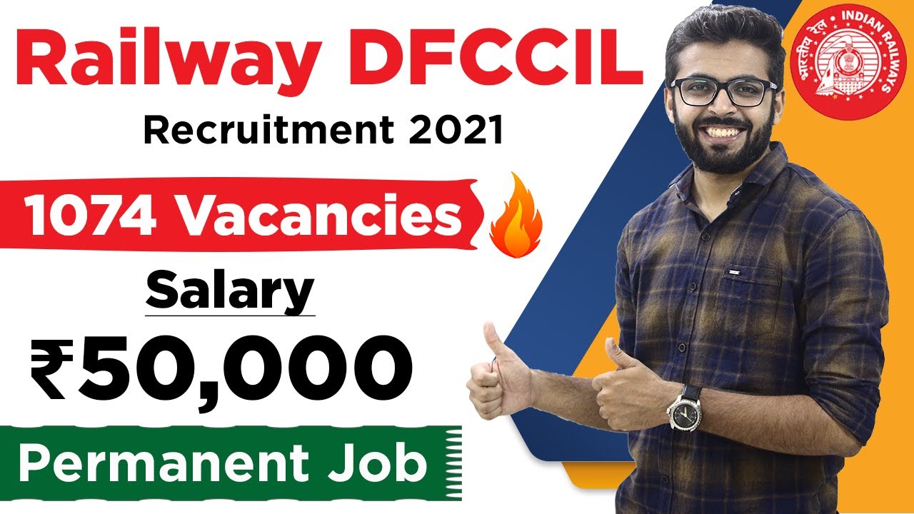 RAILWAY DFCCIL Recruitment 2021 | 1074 Vacancies 🔥🔥 | Salary ₹50,000 | Permanent Job | Jobs 2021