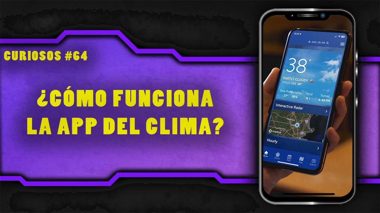 LA APP DEL CLIMA &iquest;C&Oacute;MO FUNCIONA?