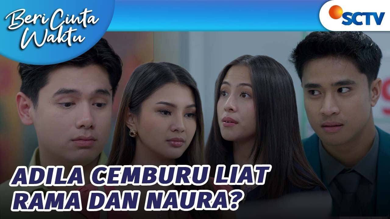 Adila Cemburu Rama Dekat Dengan Naura?! | Beri Cinta Waktu - Episode 81 dan 82