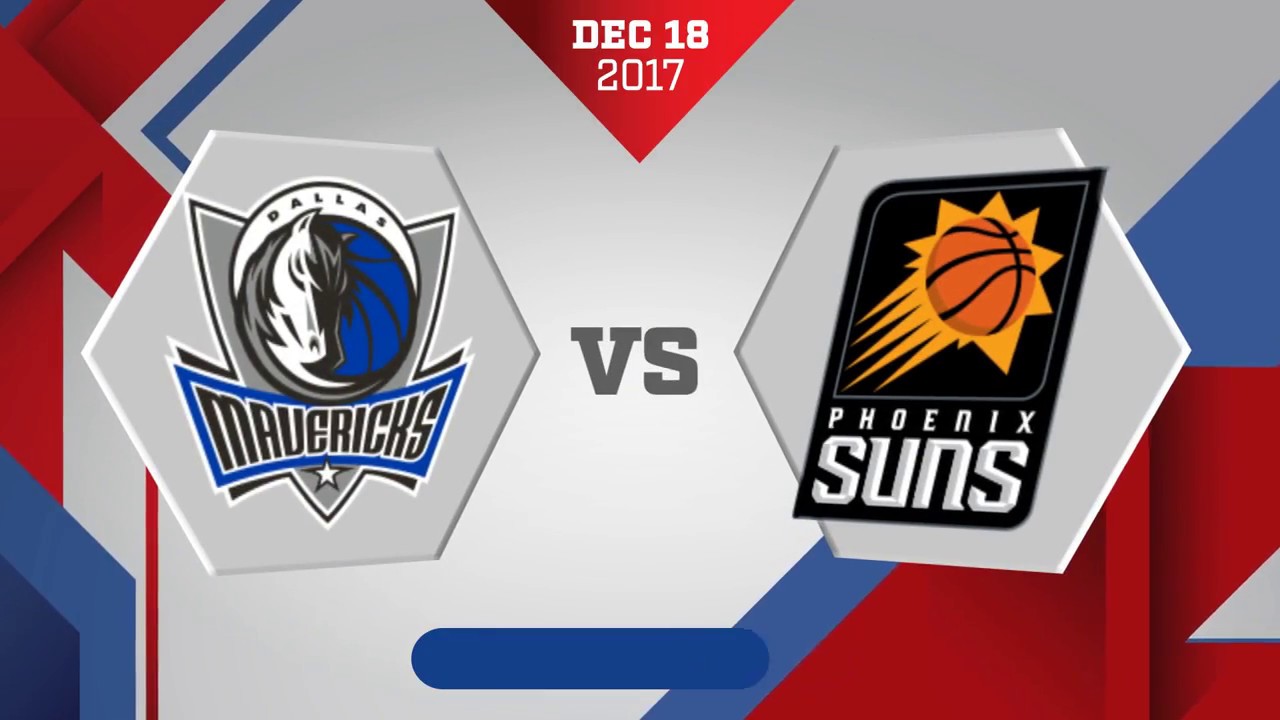 Phoenix Suns vs Dallas Mavericks: December 18, 2017