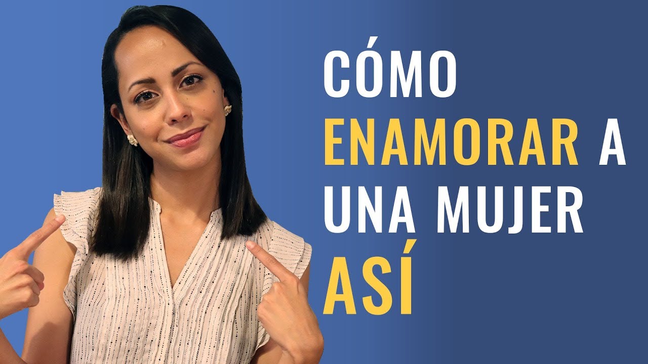Cómo Enamorar a Una Mujer - COMO YO