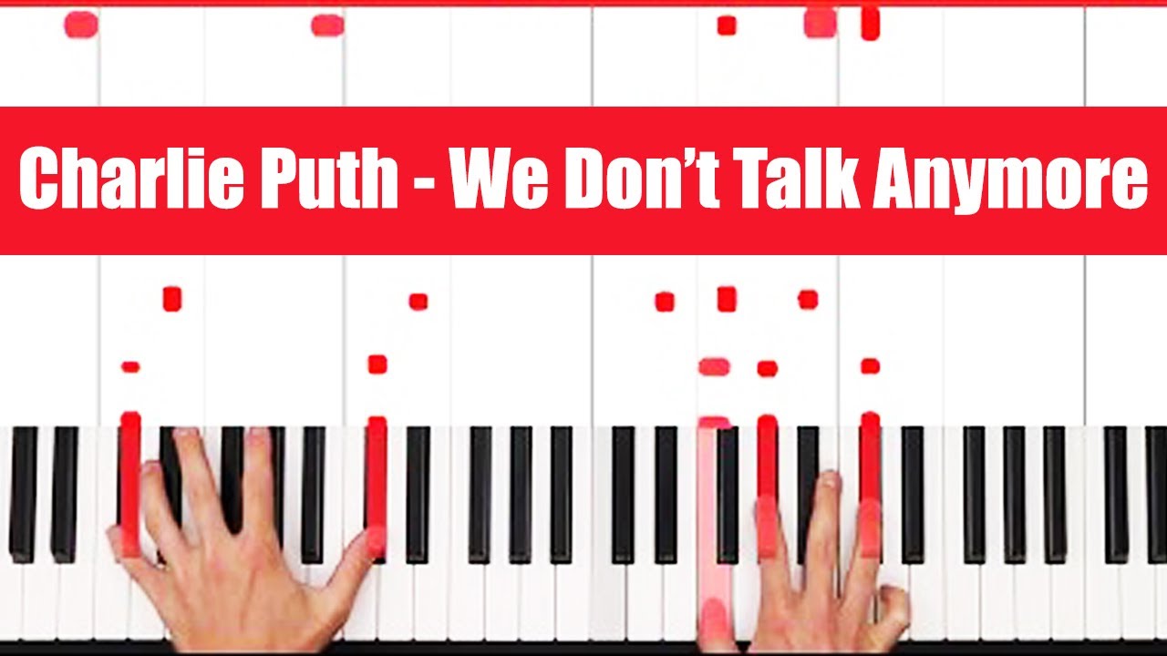 We Don’t Talk Anymore Piano - How to Play Charlie Puth We Don’t Talk Anymore Piano Tutorial!