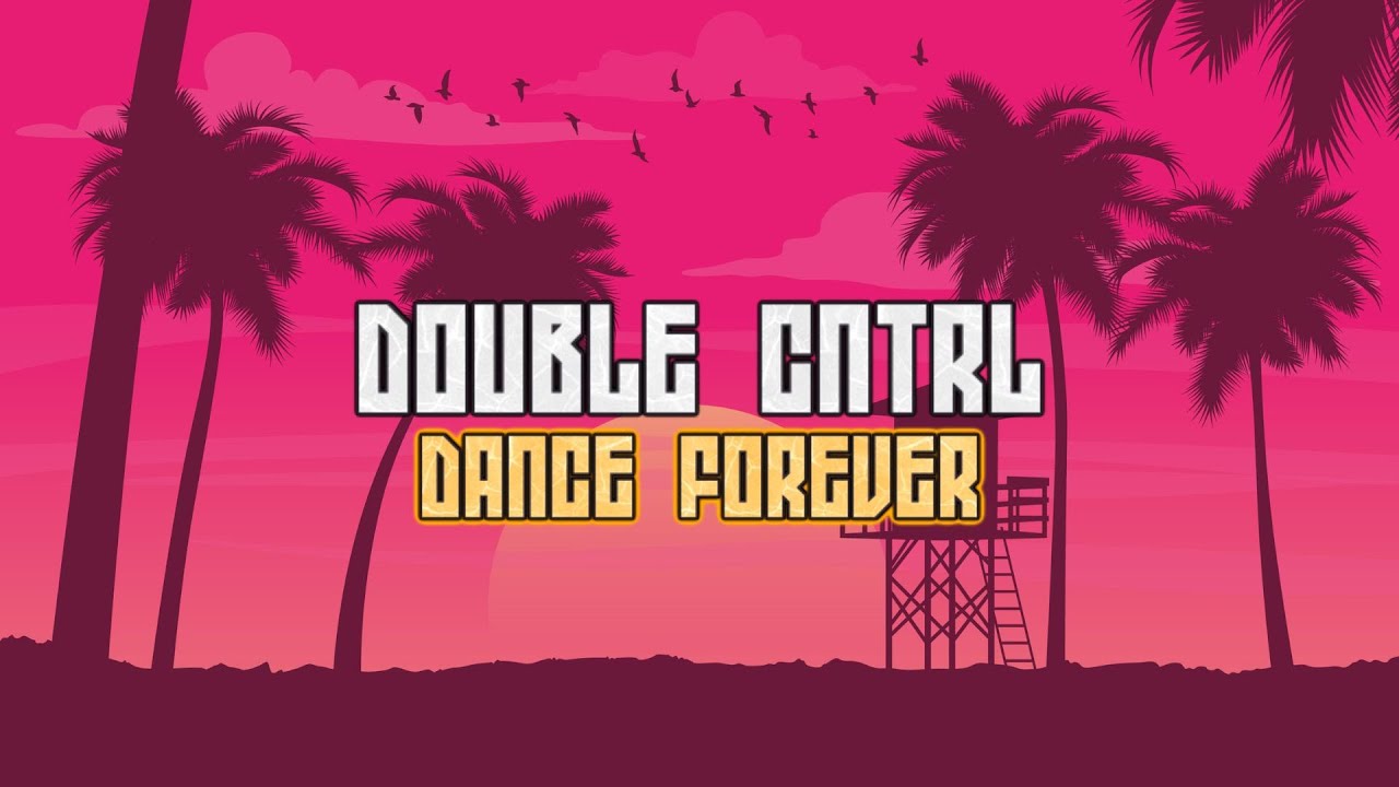 Double CNTRL - Dance Forever [TEASER]