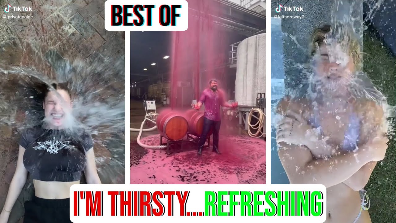 I'm Thirsty, Refreshing - TikTok Compilation | TiktTok Best of