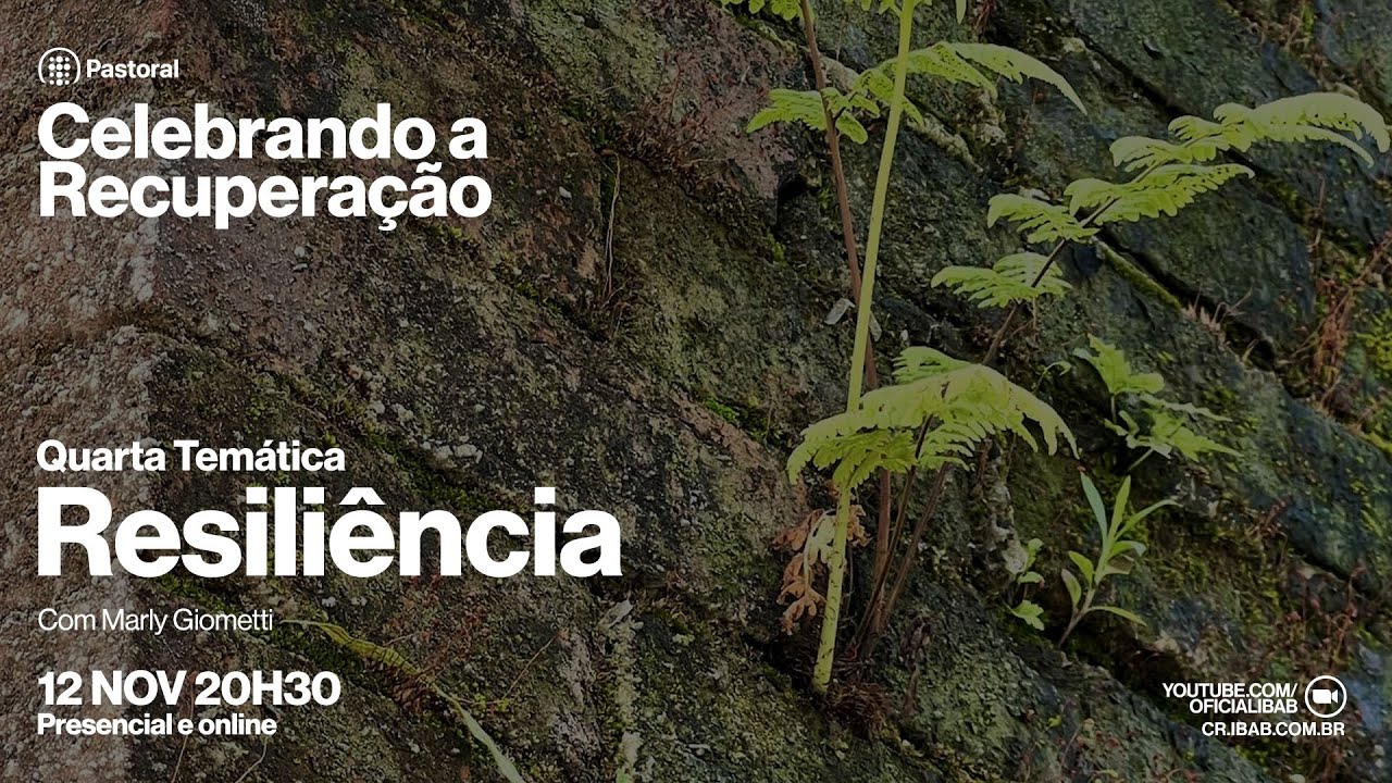 Celebrando a Recupera&ccedil;&atilde;o | Resili&ecirc;ncia - Marly Giometti | 12 de novembro de 2025