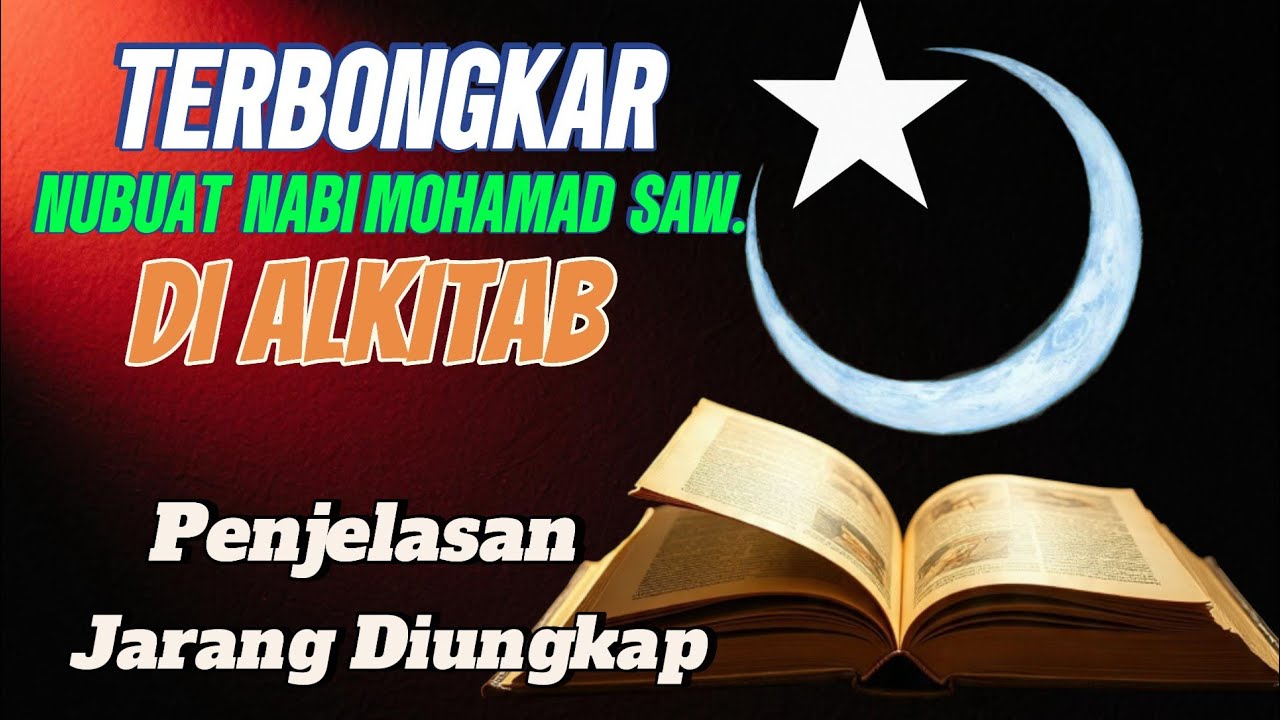 KEBENARAN NUBUAT ALKITAB - Klaim Islam tentang Nabi Mohamad Saw.