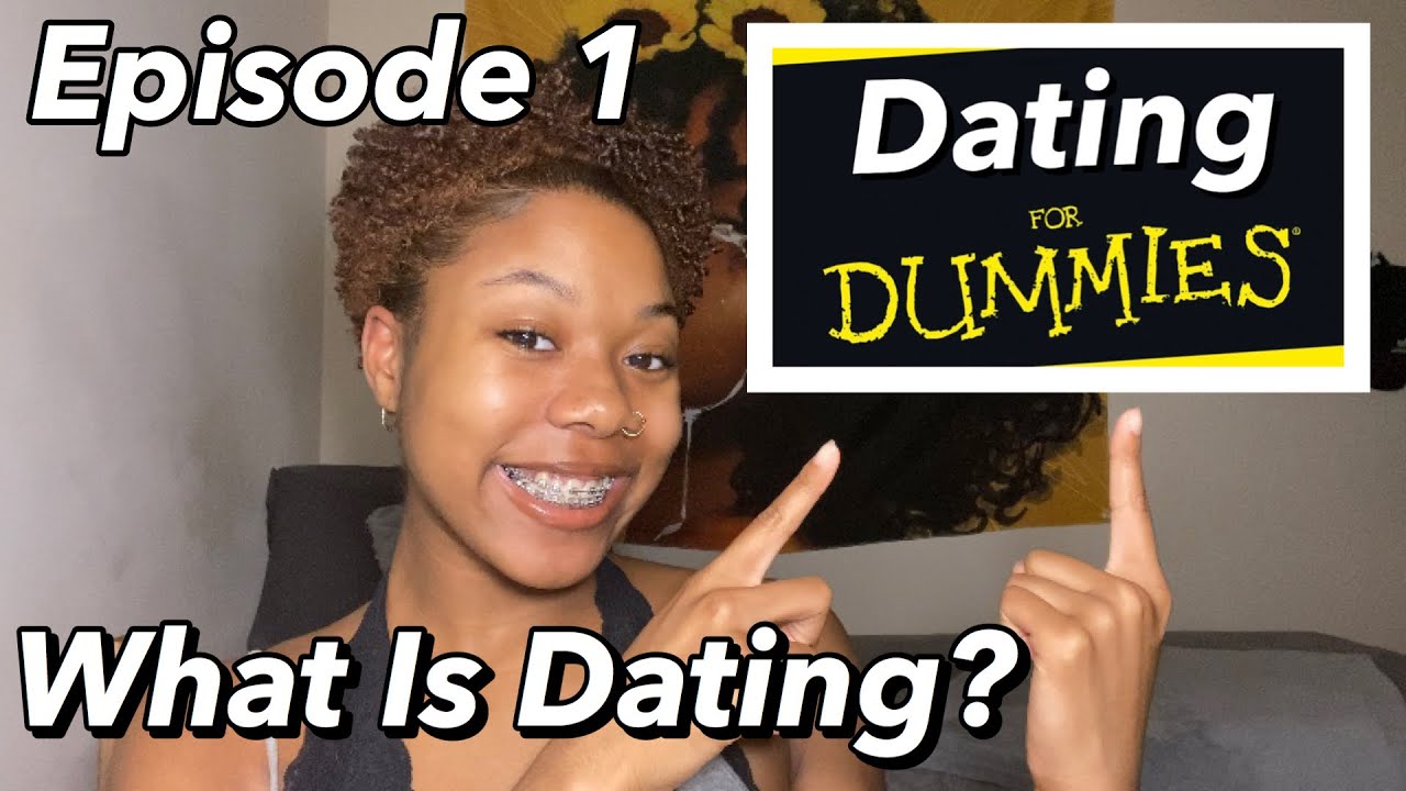 what is dating and how do we define it? let's talk about it! | dating for dummies ep. 1 |