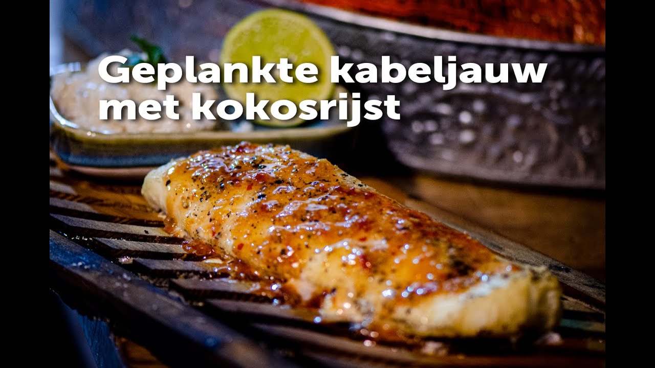 Geplankte kabeljauw met kokosrijst | Fire&Food TV BBQ-videos