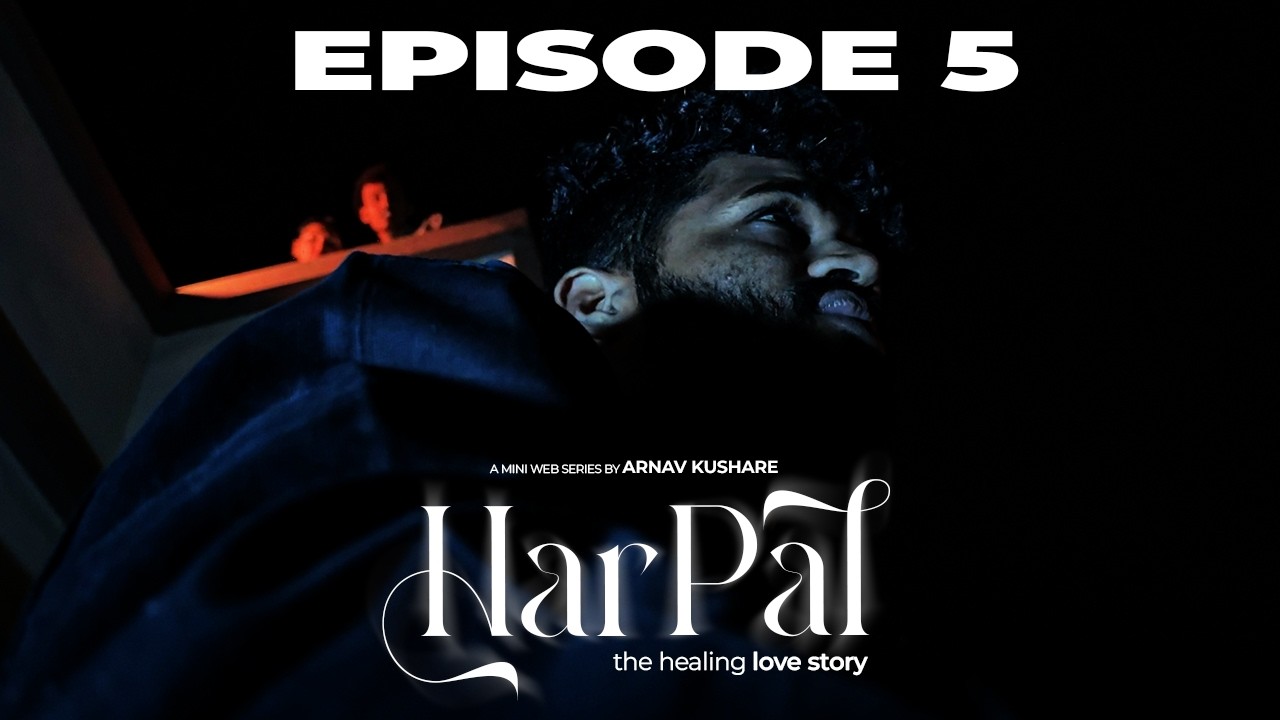 HAR PAL | EPISODE 5 | THIS IS THE END