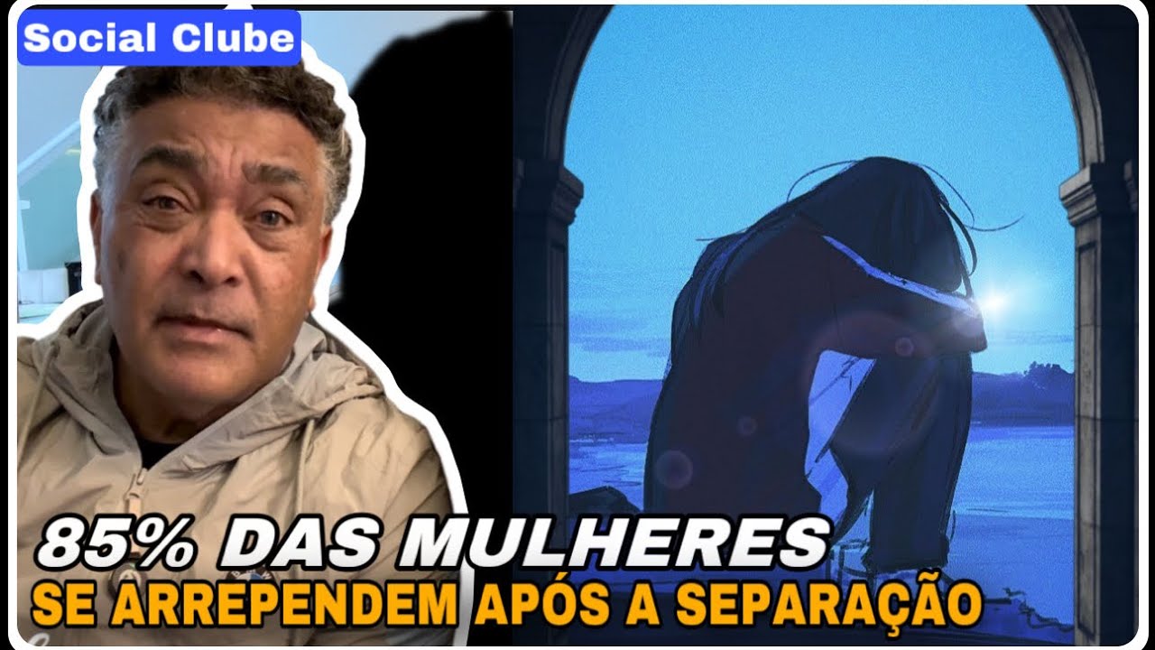 85% DAS MULHERES SE ARREPENDEM QUANDO PEDE A SEPARA&Ccedil;&Atilde;O