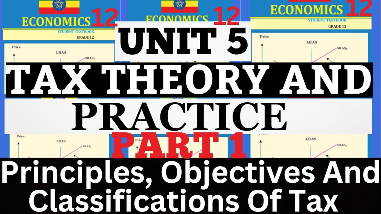 Unit 5 #Tax #Theory And #Practice Part 1 #Principles, #Objectives and #Classifications of #Tax