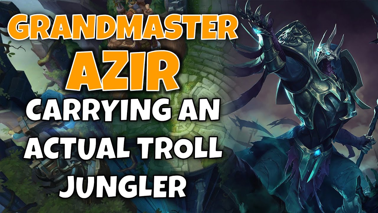Grandmaster Azir main shows you how to CARRY a trolling Jungler!