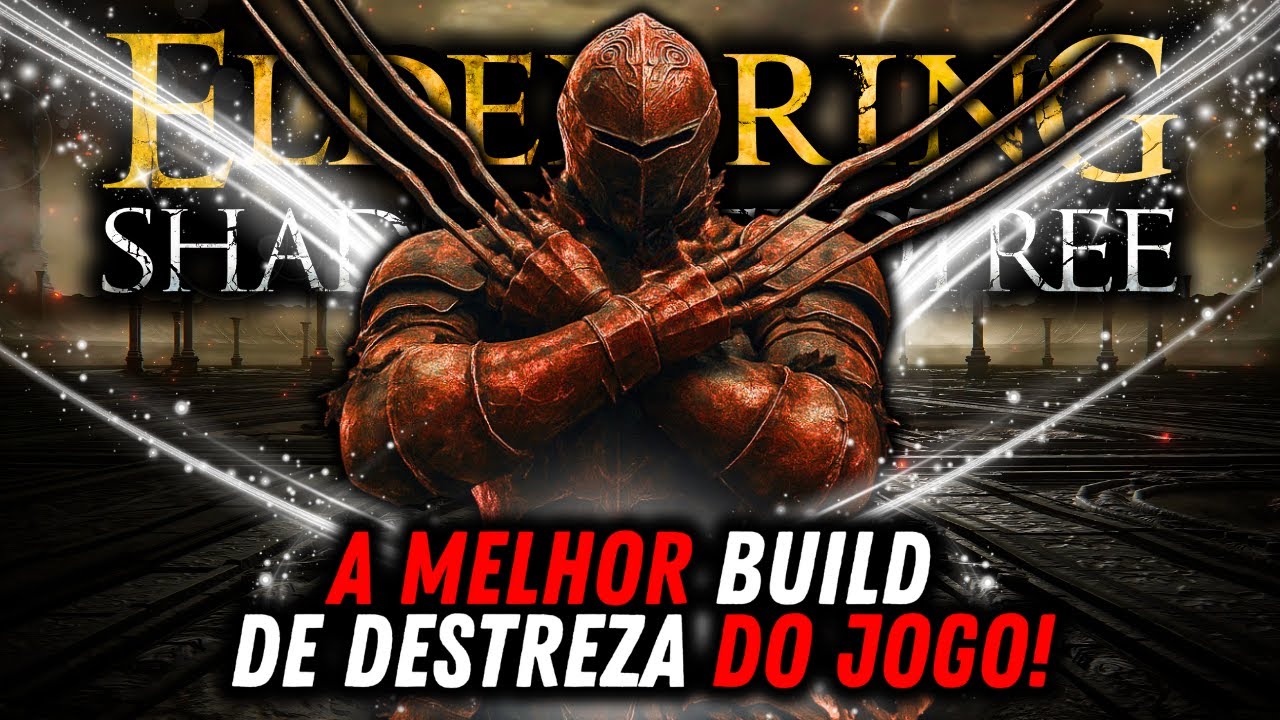 MONTANDO DO ZERO A MELHOR BUILD DE DESTREZA DO JOGO! ELDEN RING SHADOW OF THE ERDTREE