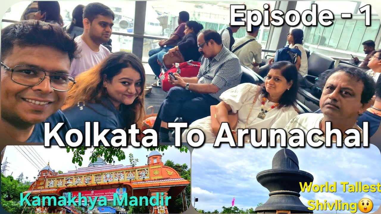 Kolkata to Arunachal: The Adventure Begins! 2025 | Episode -1