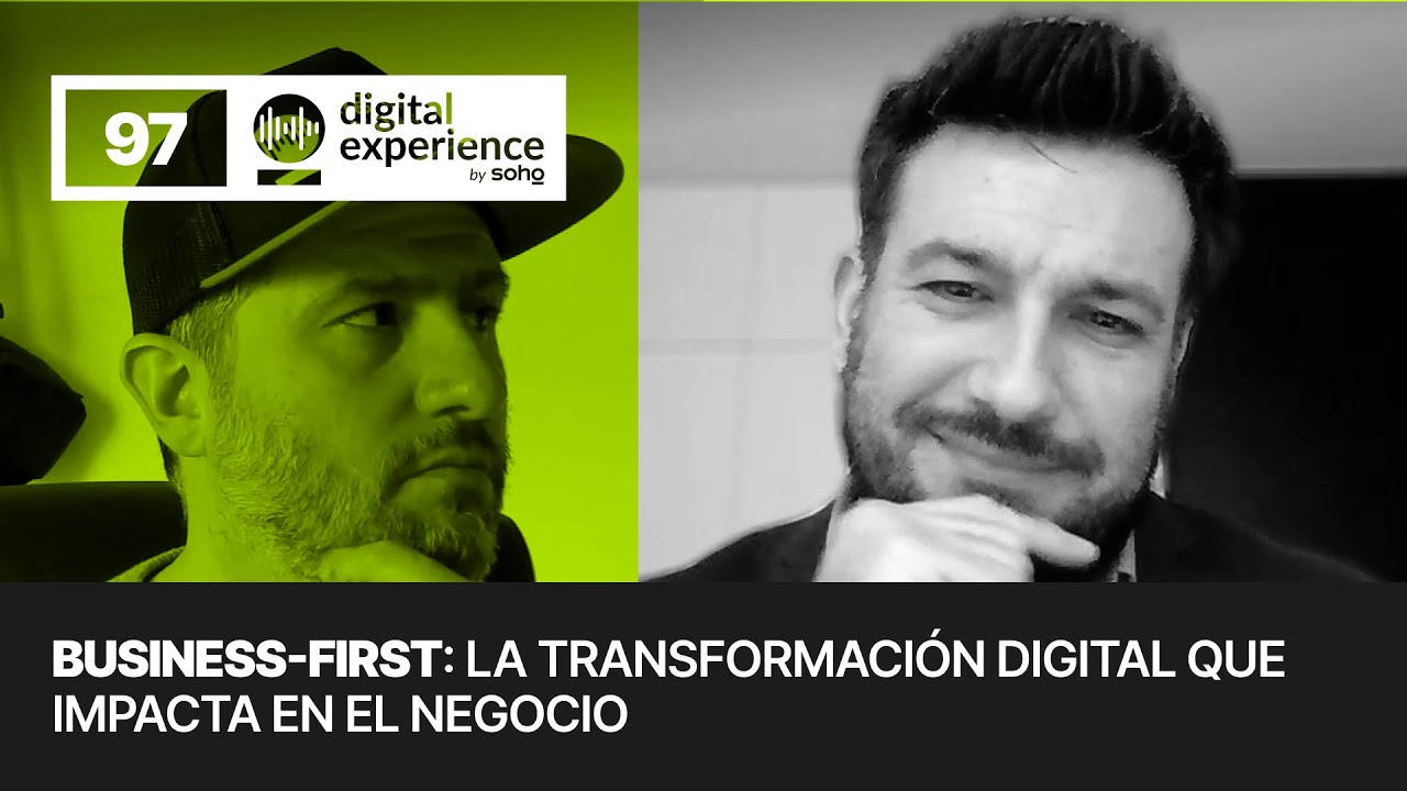 Business-First: La Transformación Digital que Impacta en el Negocio - EP97 