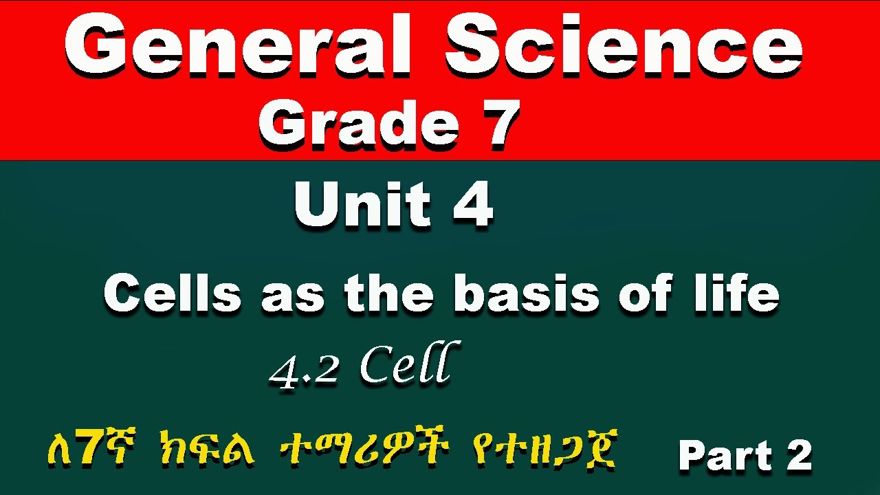 Grade7 General Science unit 4 part 2 | Cells as the basis of life | Cell