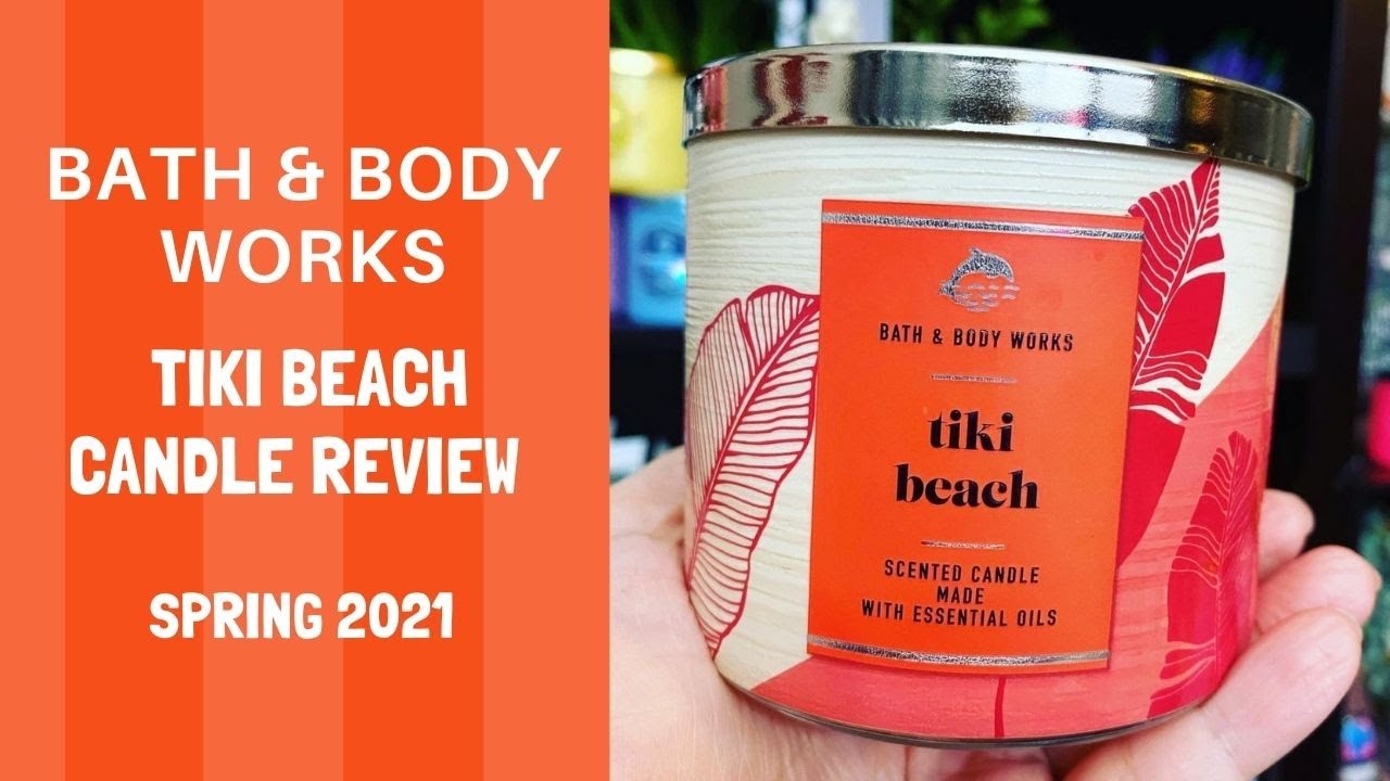 Bath & Body Works TIKI BEACH Candle Review SPRING 2021