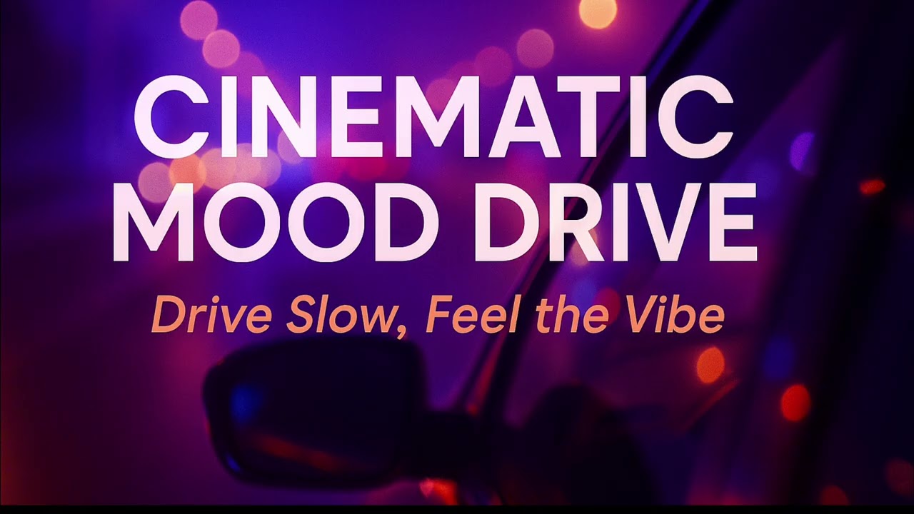 [Playlist] Cinematic Mood Drive — Drive Slow, Feel the Vibe l Moodsound