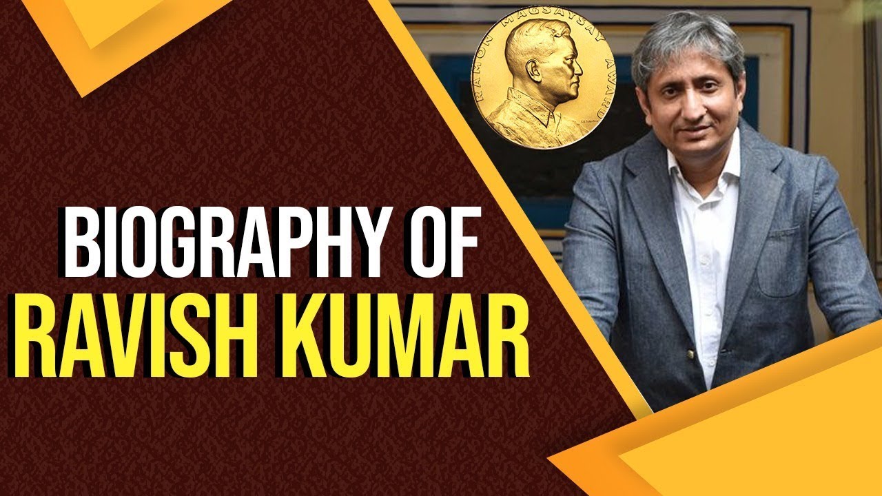 Biography of Ravish Kumar, Indian journalist & winner of Ramon Magsaysay Award 2019 #RamonMagsaysay