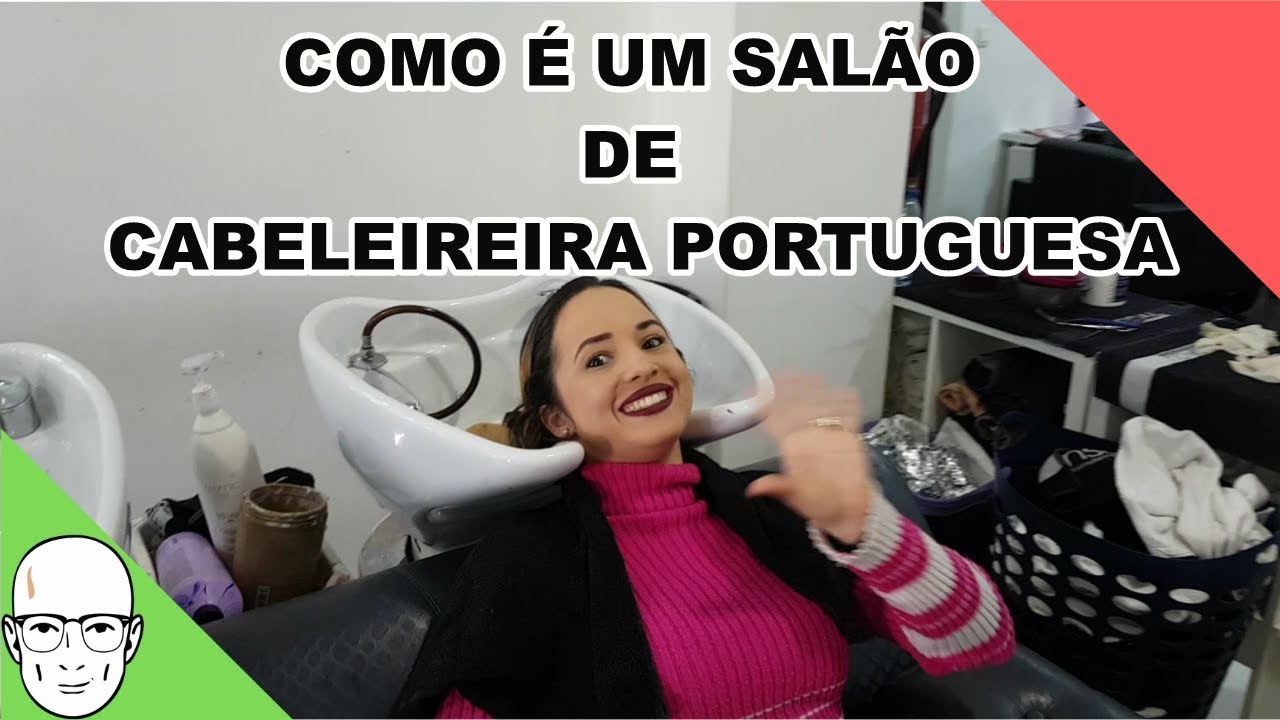 COMO É UM SALÃO DE CABELEIREIRA PORTUGUESA - Cabeleireira portuguesa sabe atender as brasileiras?