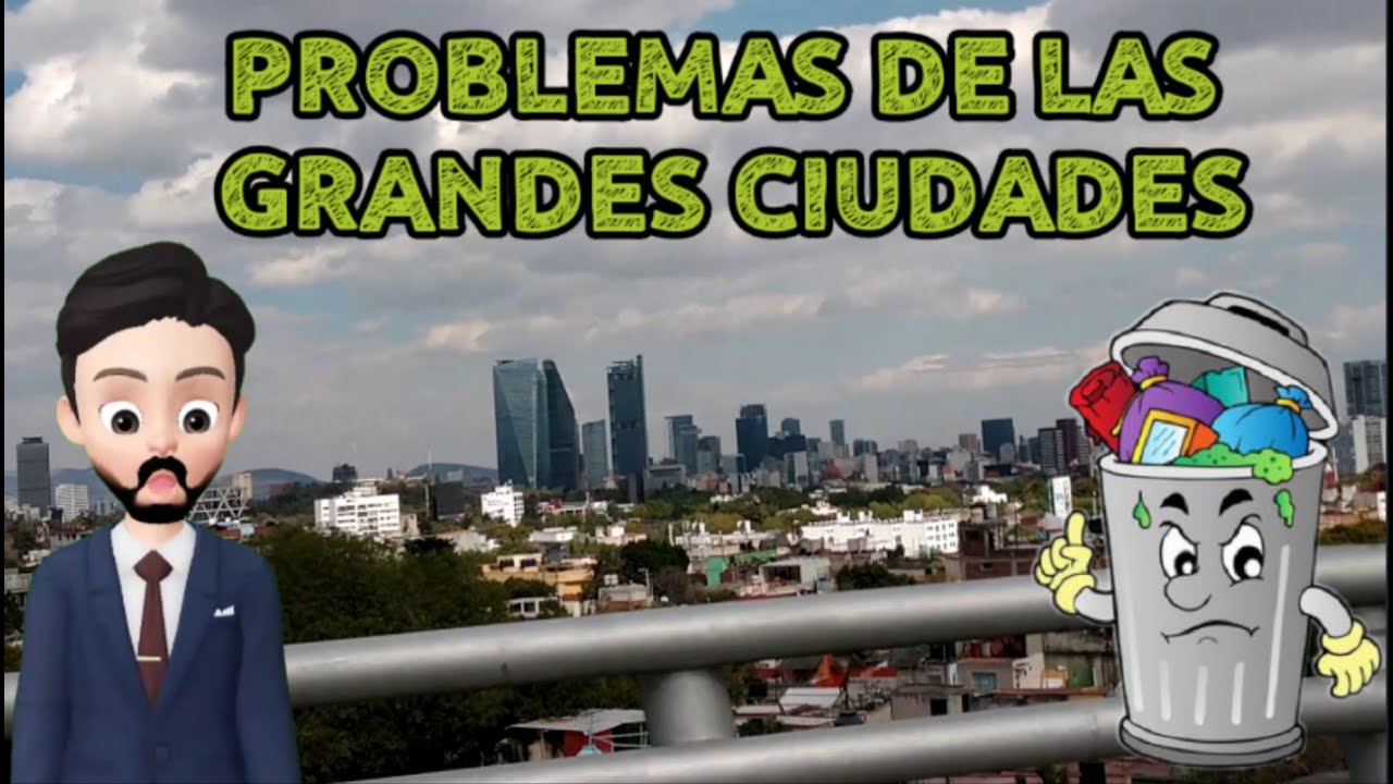 Problemas de las grandes ciudades 🏙️