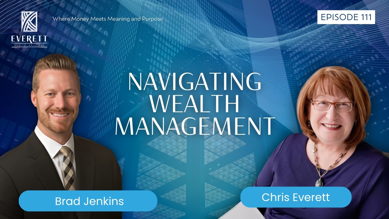 Navigating Wealth Management | Brad Jenkins | EP 111