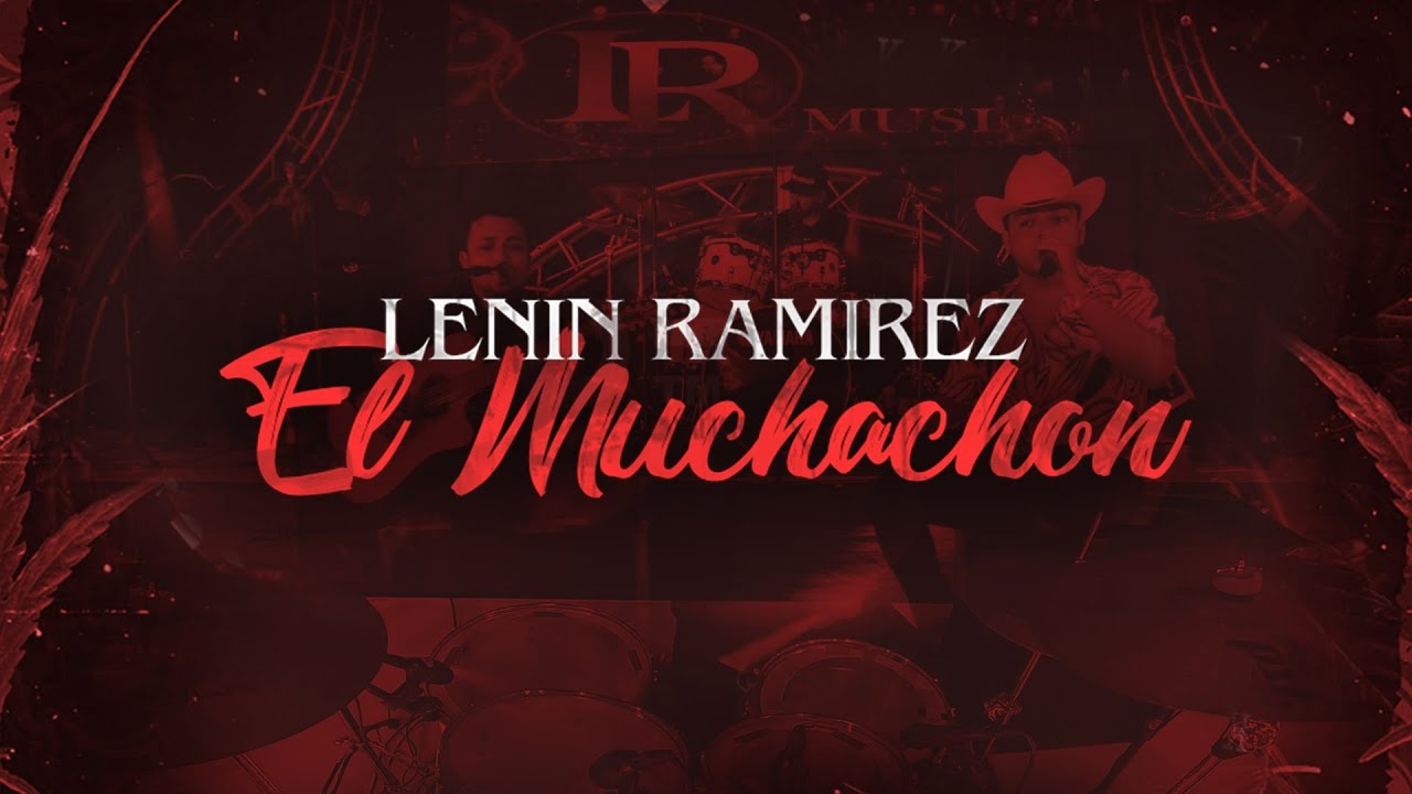 El Muchachon - (En Vivo) - Lenin Ramirez