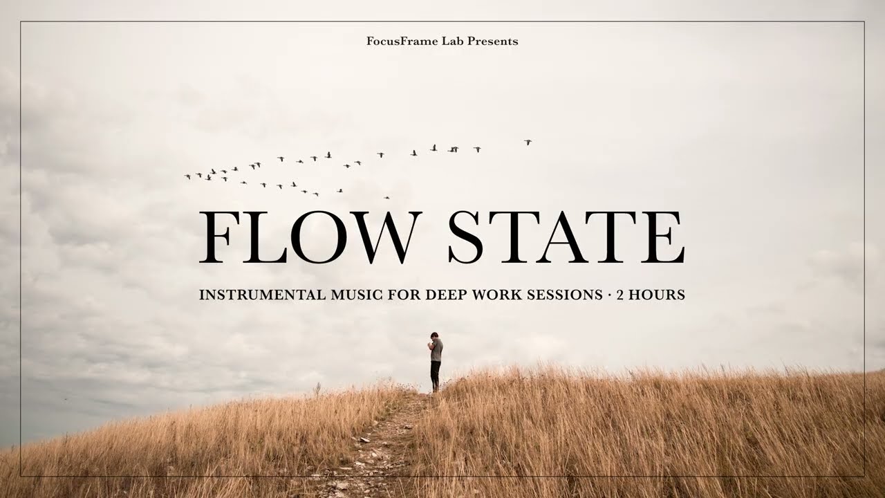 Flow State | Instrumental Music for Deep Work Sessions • 2 hours • 4K