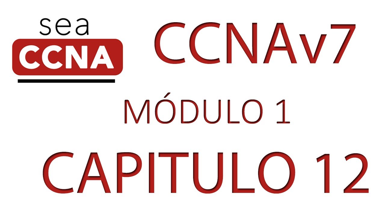Certificación Cisco CCNA 200 301 Brief Modulo 1 Capitulo 12