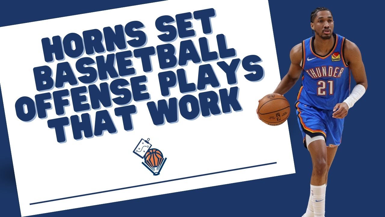 Horns Set Basketball Offense Plays that Work