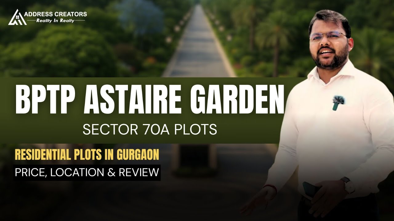 BPTP Astaire Garden Sector 70A Plots | Residential Plots in Gurgaon | Price, Location & Review