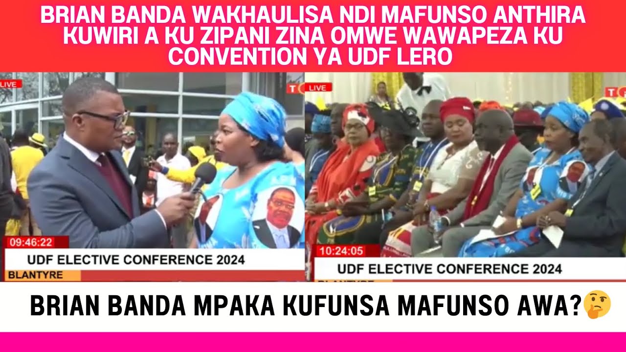 BRIAN BANDA WADABWA NDIKUPEZEKA KWA A ATSOGOLERI A KU ZIPANI ZINA KU CONVENTION YA UDF LERO