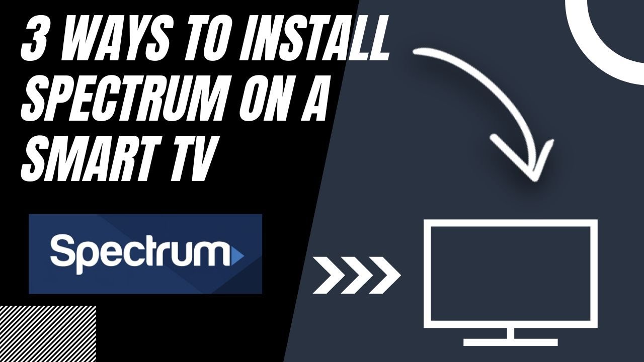 Как установить Spectrum на любой Smart TV (3 разных способа)