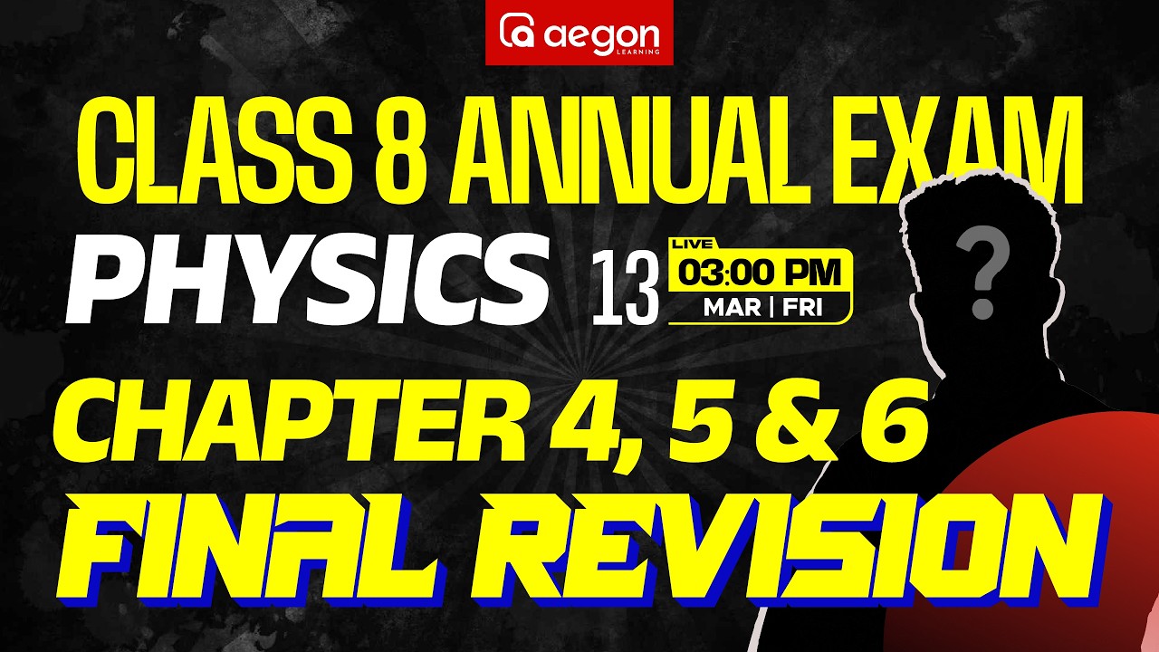 CLASS 8 ANNUAL EXAM | FINAL REVISION SESSION II | PHYSICS | CLASS 8 | AEGON LEARNING #class8 #exam