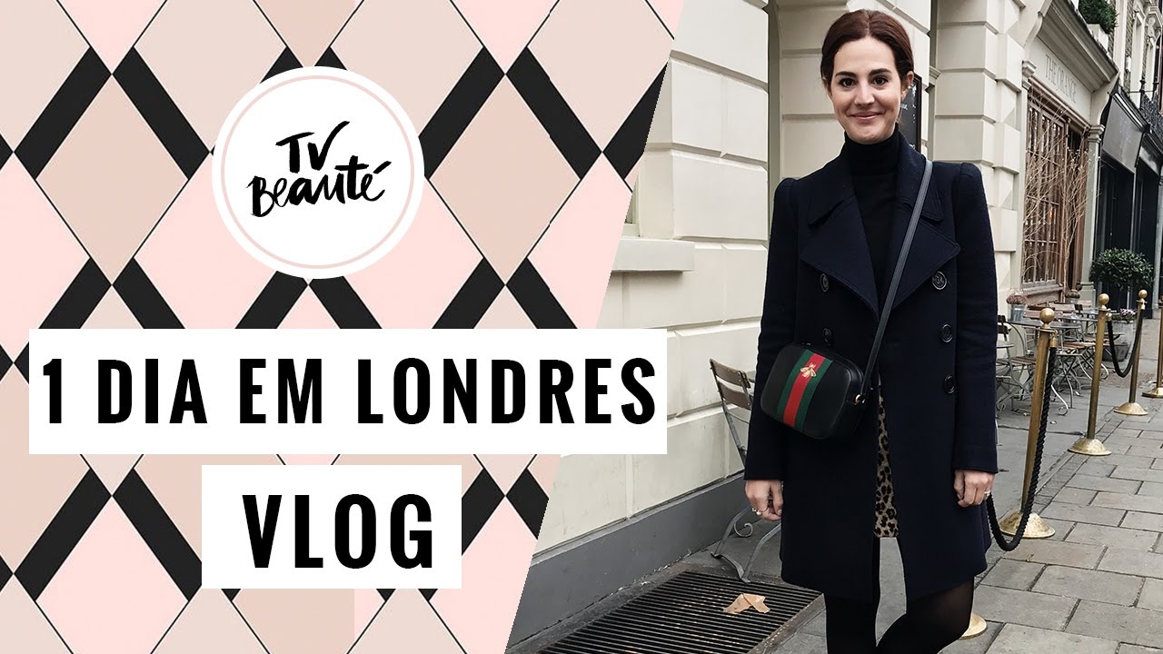 1 dia em Londres - TV Beauté | Vic Ceridono