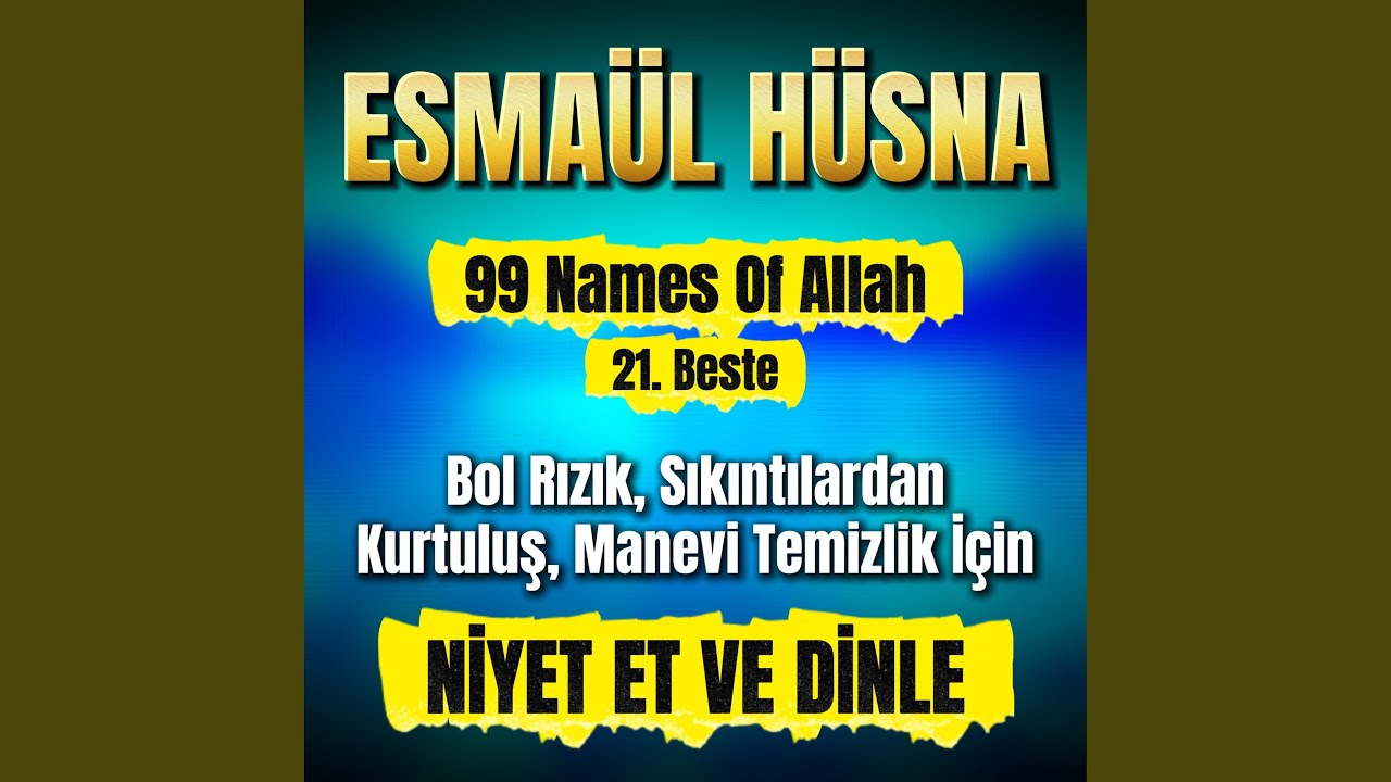 Esmaül Hüsna - 99 Names Of Allah - 21. Beste