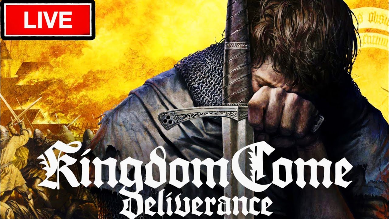 Kingdom Come Deliverance Live