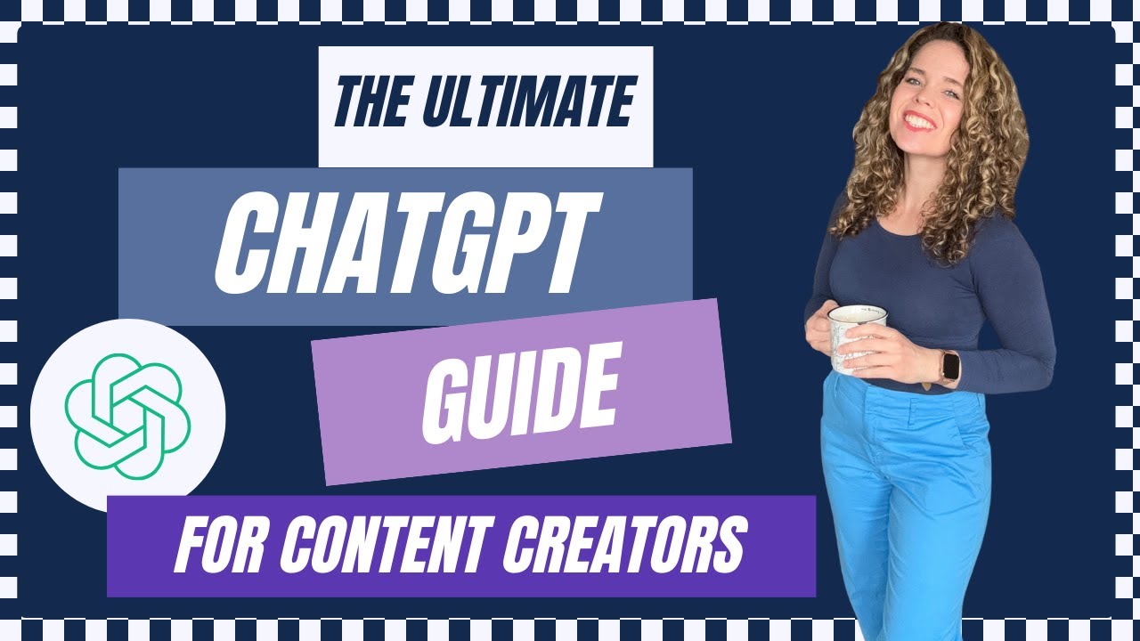 ChatGPT: The Ultimate Guide To ChatGPT For Content Creators