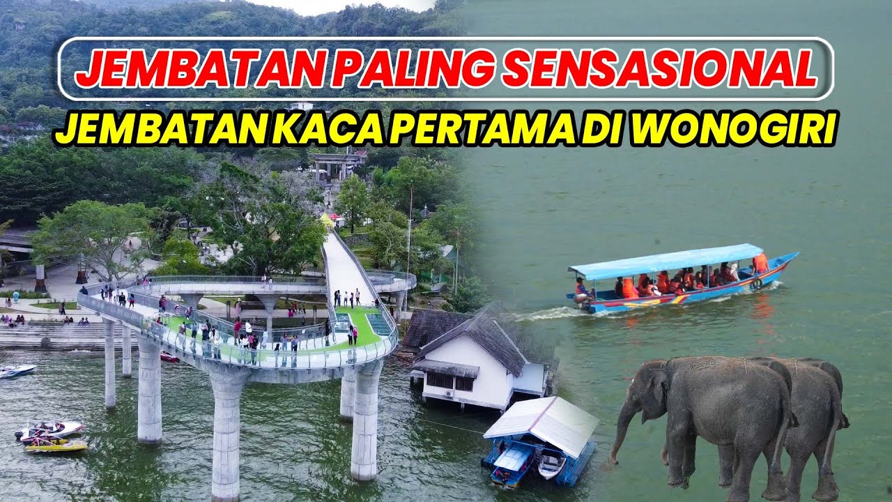 JALAN-JALAN SENSASIONAL DI JEMBATAN KACA WONOGIRI | WISATA HITS WADUK GAJAH MUNGKUR 2025!