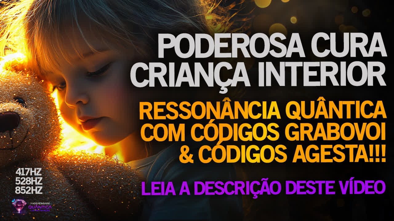 RESSONÂNCIA QUÂNTICA: CURA DA CRIANÇA INTERIOR
