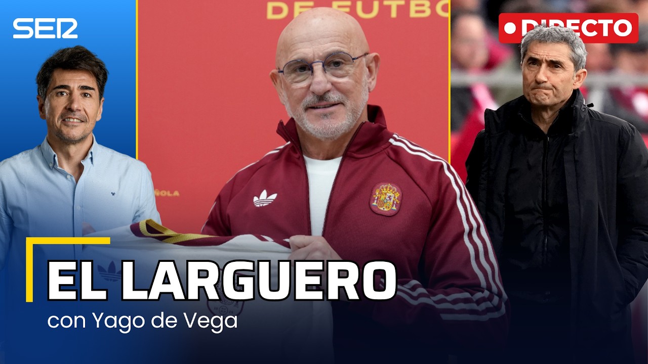 EL LARGUERO: LA LISTA DE LA SELECCIÓN CON JOAN Y SIN CARVAJAL, Y EL ADIÓS DE VALVERDE (20/03/2026)