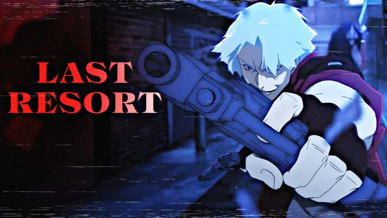 DANTE - DEVIL MAY CRY [AMV] LAST RESORT