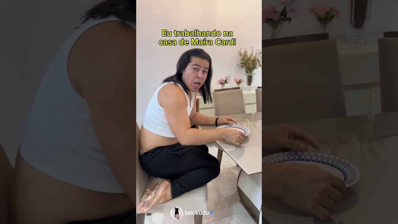 Eu trabalhando na casa de Maíra Cardi kkkk