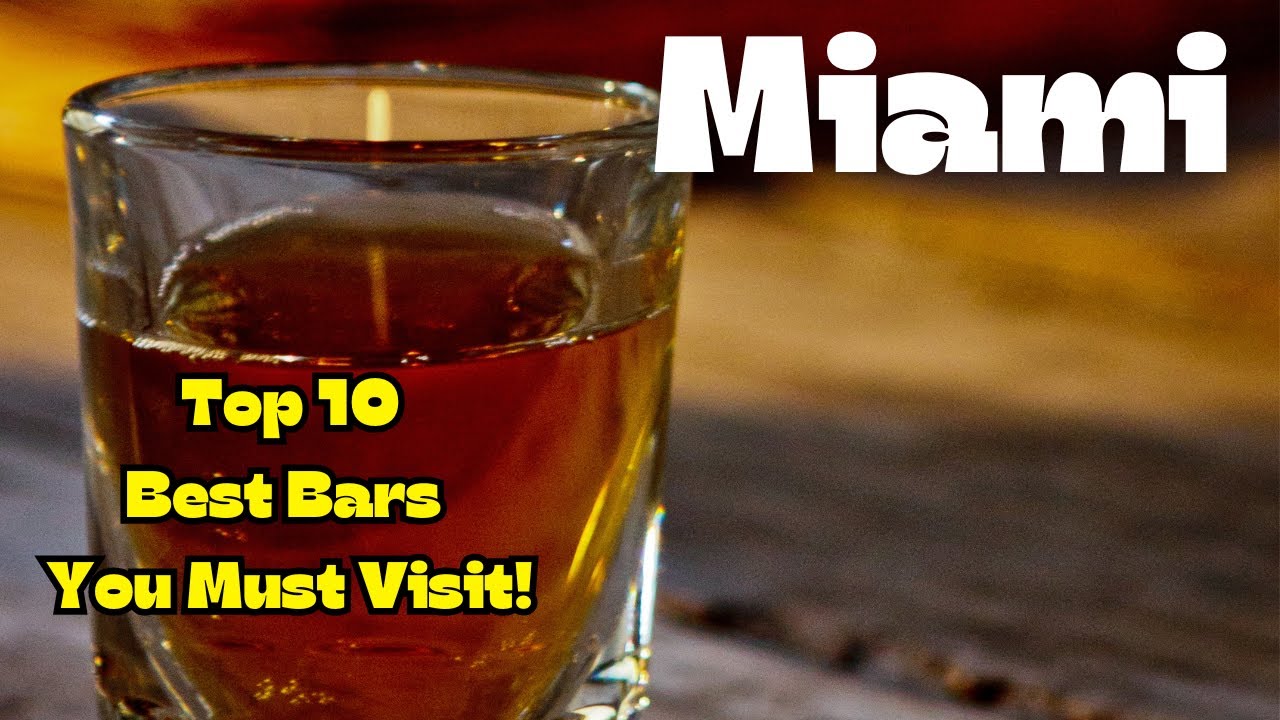 The 10 Best Bars in Miami&ndash; You Can&rsquo;t Miss These!