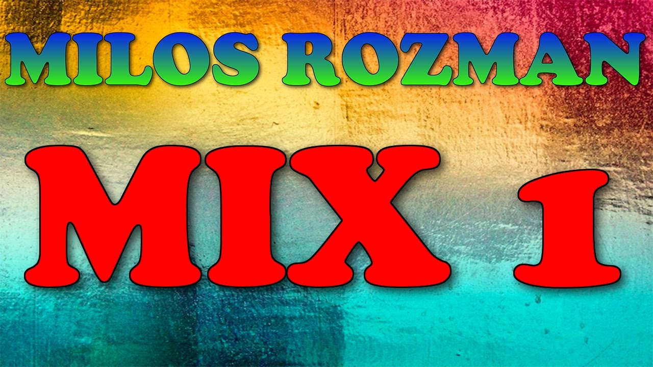 Milos Rozman Mix 1
